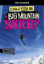 Hoena, B: Could You Be a Big Mountain Skier?