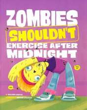 Zombies Shouldn't Exercise After Midnight