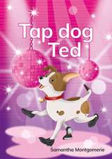 Tap Dog Ted