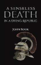 A Senseless Death in a Dying Republic