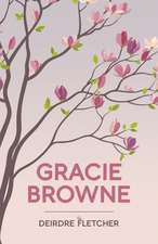 Fletcher, D: Gracie Browne