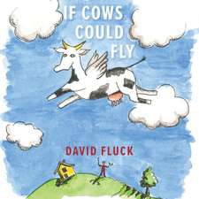 Fluck, D: If Cows Could Fly