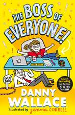 The Boss of Everyone: The brand-new comedy adventure from the author of The Day the Screens Went Blank