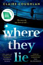 Where They Lie: The thrillingly atmospheric debut from an exciting new voice in crime fiction