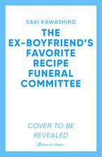 The Ex-Boyfriend's Favorite Recipe Funeral Committee