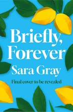 Briefly, Forever: A heart-wrenching and uplifting love story