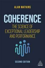 Coherence – The Science of Exceptional Leadership and Performance