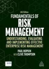 Fundamentals of Risk Management – Understanding, Evaluating and Implementing Effective Enterprise Risk Management