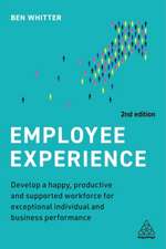 Employee Experience – Develop a Happy, Productive and Supported Workforce for Exceptional Individual and Business Performance