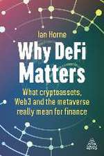 Why DeFi Matters – What Cryptoassets, Web3 and the Metaverse Really Mean for Finance