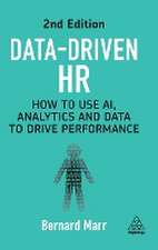 Data–Driven HR – How to Use AI, Analytics and Data to Drive Performance