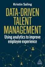 Data–Driven Talent Management – Using Analytics to Improve Employee Experience