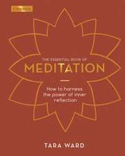 Ward, T: The Essential Book of Meditation