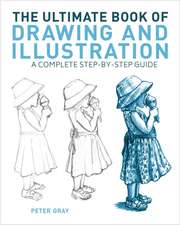 Gray, P: Ultimate Book of Drawing and Illustration