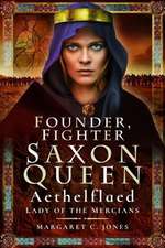 Founder, Fighter, Saxon Queen