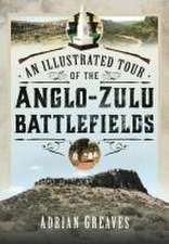 An Illustrated Tour of the 1879 Anglo-Zulu Battlefields