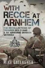 With Recce at Arnhem