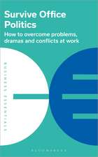 Survive Office Politics: How to overcome problems, dramas and conflicts at work