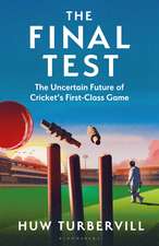 The Final Test: The Uncertain Future of Cricket’s First-Class Game