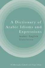 A Dictionary of Arabic Idioms and Expressions