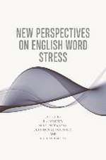 New Perspectives on English Word Stress