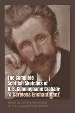 The Complete Scottish Sketches of R.B. Cunninghame Graham