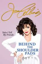 Collins, J: Behind The Shoulder Pads - Tales I Tell My Frien