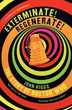 Exterminate/Regenerate: The Story of Doctor Who