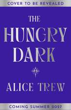 The Hungry Dark