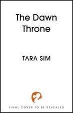The Dawn Throne: the epic, heart-racing third instalment in a thrilling fantasy saga