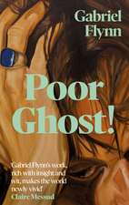 Poor Ghost!: 'Compulsive, razor-sharp and deeply tender' Lara Williams