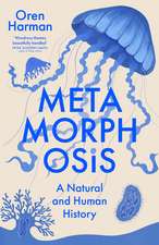 Metamorphosis: A Natural and Human History