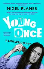 Young Once: A Life Less Heavy