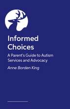 The Informed Parent: A Guide to Autism Services and Advocacy