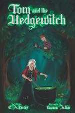 TOM & THE HEDGEWITCH
