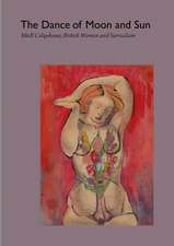 The Dance of Moon and Sun: Ithell Colquhoun, British Women and Surrealism