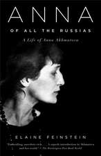 Anna of All the Russias: A Life of Anna Akhmatova