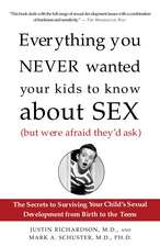 Everything You Never Wanted Your Kids to Know about Sex (But Were Afraid They'd Ask)