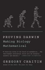 Proving Darwin: Making Biology Mathematical