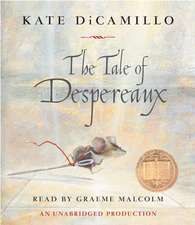 The Tale of Despereaux: Being the Story of a Mouse, a Princess, Some Soup and a Spool of Thread