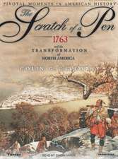 The Scratch of a Pen: 1763 and the Transformation of North America