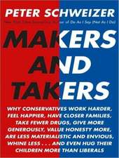 Makers and Takers: Why Conservatives Work Harder, Feel Happier, Have Closer Families, Take Fewer Drugs, Give More Generously, Value Hones