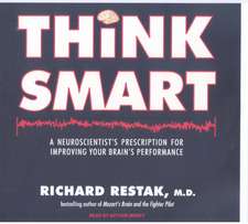 Think Smart: A Neuroscientist's Prescription for Improving Your Brain's Performance