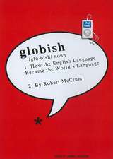 Globish: How the English Language Became the World's Language