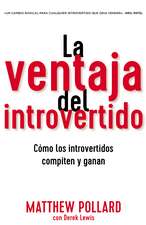 La ventaja del introvertido: Cómo los introvertidos compiten y ganan