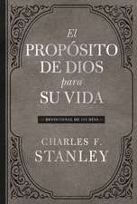 El propósito de Dios para su vida: Devocional de 365 días