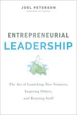 Entrepreneurial Leadership: The Art of Launching New Ventures, Inspiring Others, and Running Stuff