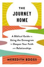 The Journey Home: A Biblical Guide to Using the Enneagram to Deepen Your Faith and Relationships