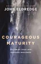 Courageous Maturity