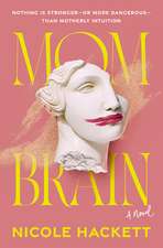 Mom Brain: A Novel